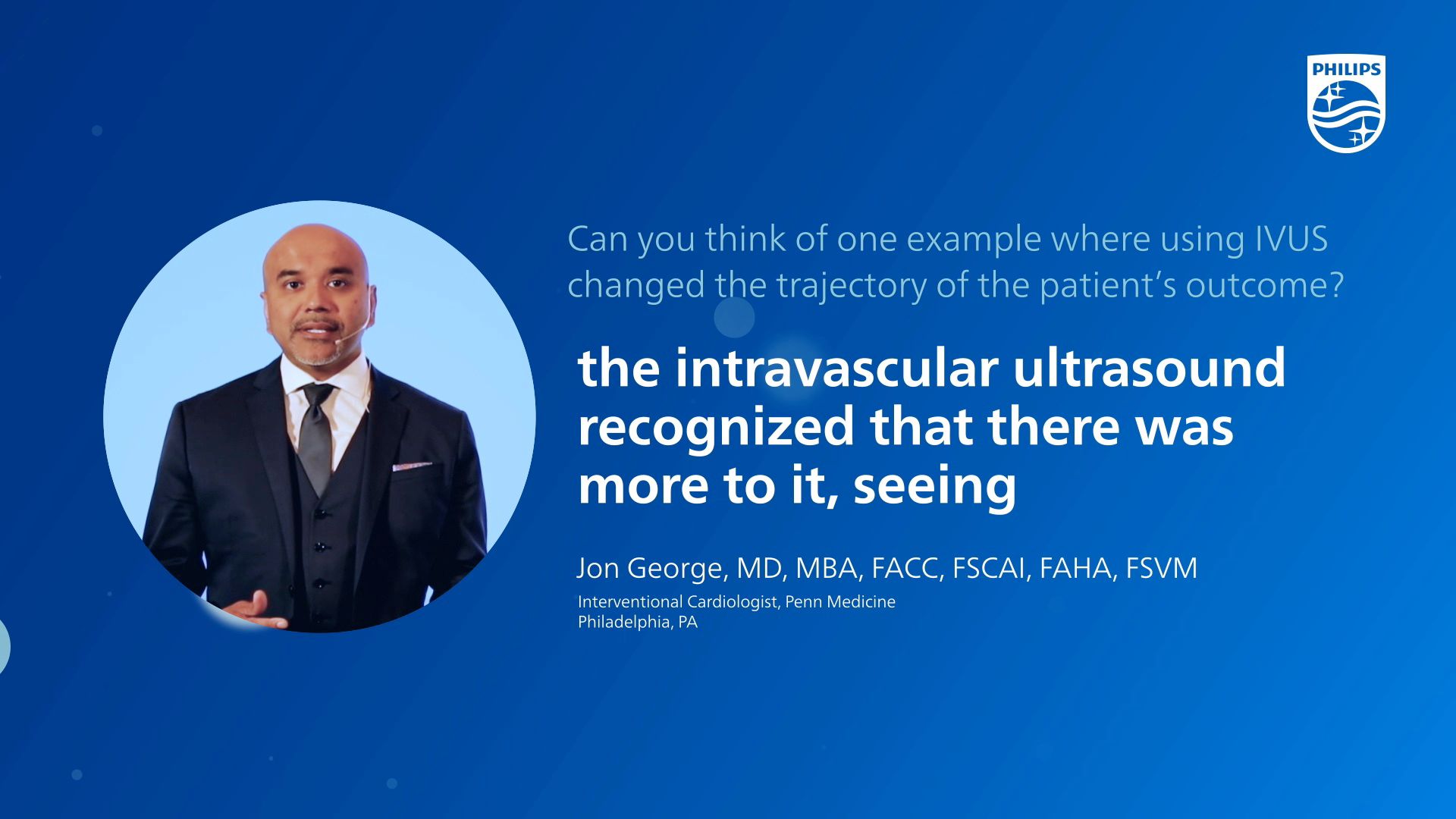 Jon George MD MBA Venous IVUS testimonial