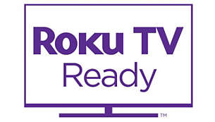 Roku TV Ready™. Simple setup. One remote. Quick settings.
