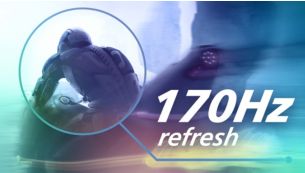 170Hz refresh rates for ultra-smooth, brilliant images