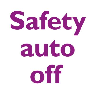 Automatically turned off for safety and energy saving